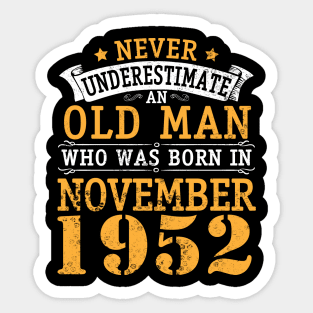 Never Underestimate An Old Man Who Was Born In November 1952 Happy Birthday 68 Years Old To Me You Sticker